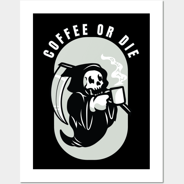 Coffee or Die Wall Art by JONHD